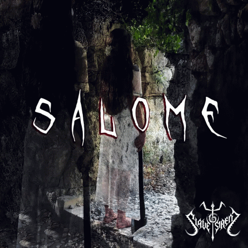 Slave To Sirens : Salomé